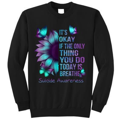 Its Okay If The Only Thing You Do Today Is Breathe Sweatshirt
