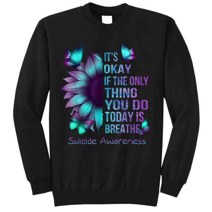 Its Okay If The Only Thing You Do Today Is Breathe Sweatshirt