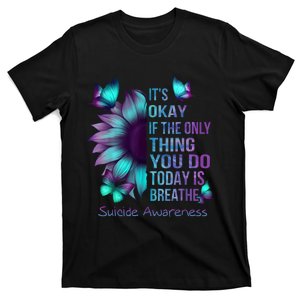 Its Okay If The Only Thing You Do Today Is Breathe T-Shirt