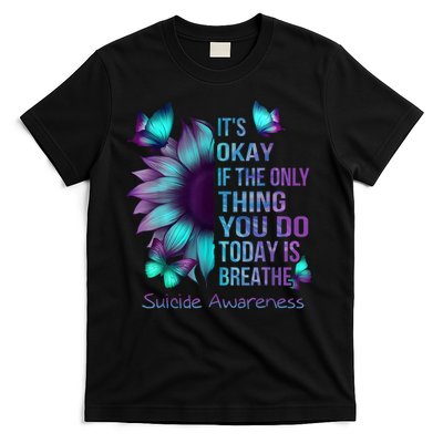 Its Okay If The Only Thing You Do Today Is Breathe T-Shirt