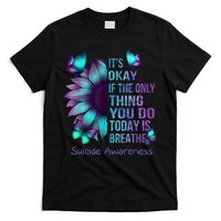 Its Okay If The Only Thing You Do Today Is Breathe T-Shirt