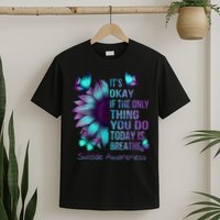 Its Okay If The Only Thing You Do Today Is Breathe T-Shirt