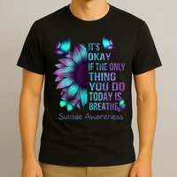 Its Okay If The Only Thing You Do Today Is Breathe T-Shirt