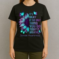 Its Okay If The Only Thing You Do Today Is Breathe T-Shirt