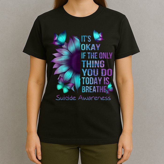 Its Okay If The Only Thing You Do Today Is Breathe T-Shirt
