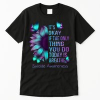 Its Okay If The Only Thing You Do Today Is Breathe Tall T-Shirt