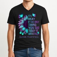 Its Okay If The Only Thing You Do Today Is Breathe V-Neck T-Shirt