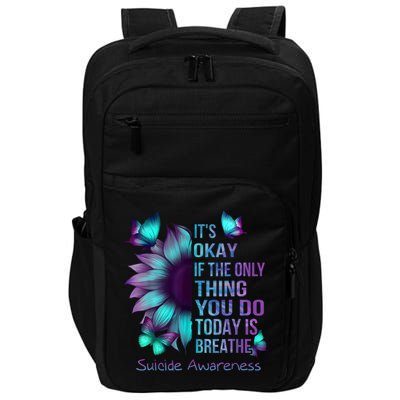 Its Okay If The Only Thing You Do Today Is Breathe Impact Tech Backpack