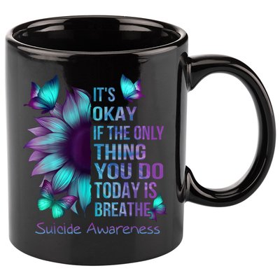 Its Okay If The Only Thing You Do Today Is Breathe 11oz C Handle Ceramic Mug