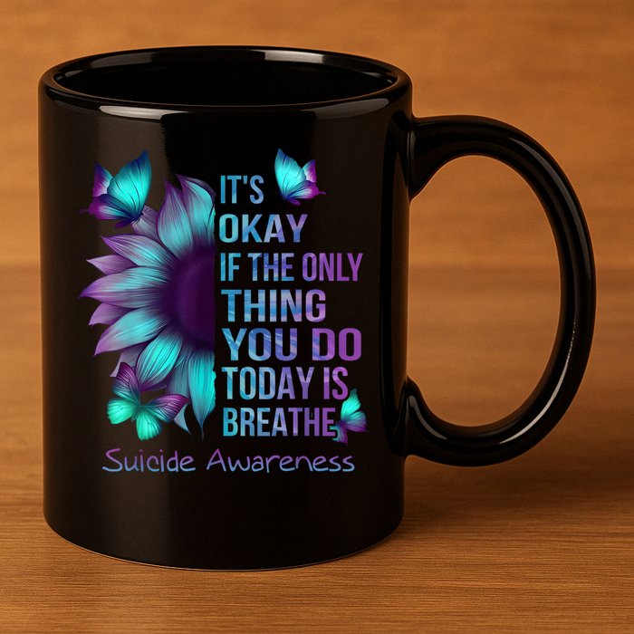 Its Okay If The Only Thing You Do Today Is Breathe 11oz C Handle Ceramic Mug