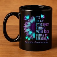 Its Okay If The Only Thing You Do Today Is Breathe 11oz C Handle Ceramic Mug