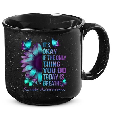 Its Okay If The Only Thing You Do Today Is Breathe 15oz Campfire Ceramic Mug