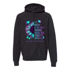 Its Okay If The Only Thing You Do Today Is Breathe Premium Hoodie