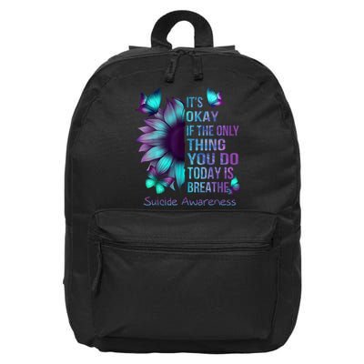 Its Okay If The Only Thing You Do Today Is Breathe 16 in Basic Backpack