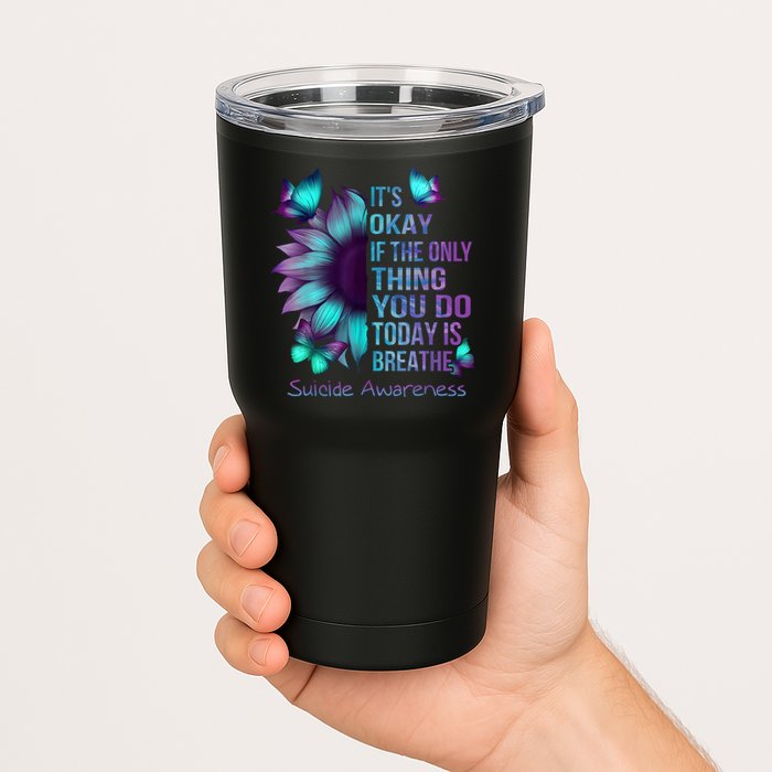 Its Okay If The Only Thing You Do Today Is Breathe Tumbler