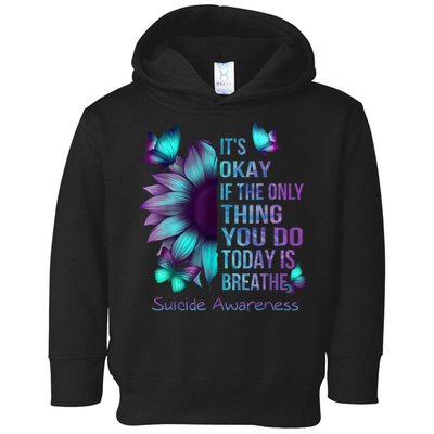 Its Okay If The Only Thing You Do Today Is Breathe Toddler Hoodie
