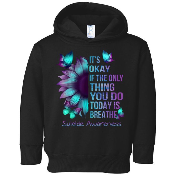 Its Okay If The Only Thing You Do Today Is Breathe Toddler Hoodie