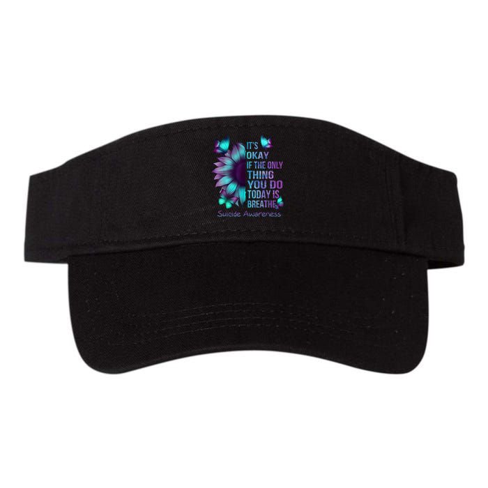 Its Okay If The Only Thing You Do Today Is Breathe Visor