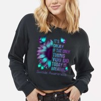 Its Okay If The Only Thing You Do Today Is Breathe Cropped Pullover Crew