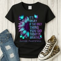 Its Okay If The Only Thing You Do Today Is Breathe Womens T-Shirt
