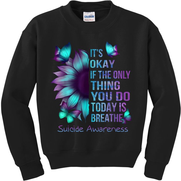 Its Okay If The Only Thing You Do Today Is Breathe Kids Sweatshirt
