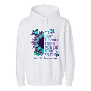 Its Okay If The Only Thing You Do Today Is Breathe Garment-Dyed Fleece Hoodie