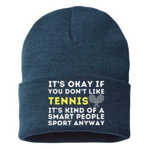 It's Ok If You Don't Like Tennis Funny Tennis Player Coach Sustainable Knit Beanie