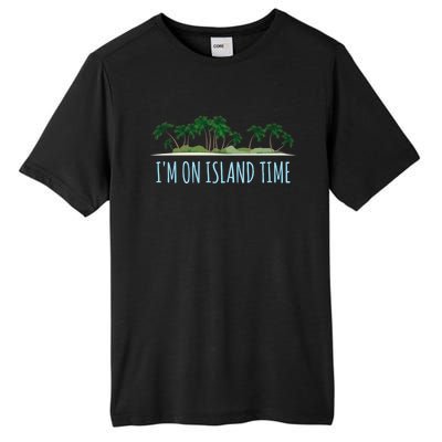 I'm On Island Time Cool Gift Vacation Gift Tropical Beach Tee Funny Gift Tall Fusion ChromaSoft Performance T-Shirt