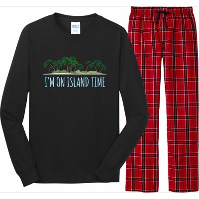 I'm On Island Time Cool Gift Vacation Gift Tropical Beach Tee Funny Gift Long Sleeve Pajama Set