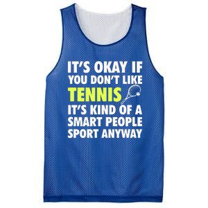 Its Okay If You Dont Like Tennis Gift Funny Tennis Player Coach Gift Mesh Reversible Basketball Jersey Tank