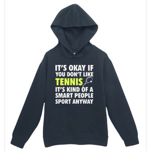 Its Okay If You Dont Like Tennis Gift Funny Tennis Player Coach Gift Urban Pullover Hoodie