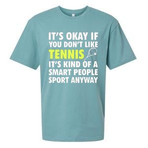 Its Okay If You Dont Like Tennis Gift Funny Tennis Player Coach Gift Sueded Cloud Jersey T-Shirt