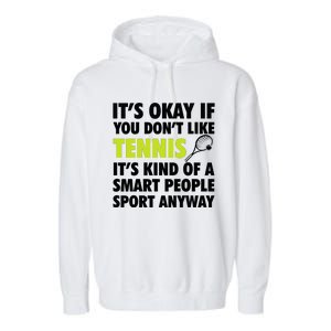 Its Okay If You Dont Like Tennis Gift Funny Tennis Player Coach Gift Garment-Dyed Fleece Hoodie