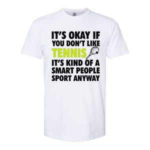 Its Okay If You Dont Like Tennis Gift Funny Tennis Player Coach Gift Softstyle CVC T-Shirt