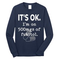 ItS Ok. IM On 500mgs Of Fukitol. Long Sleeve Shirt