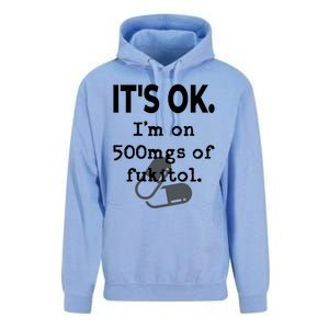 ItS Ok. IM On 500mgs Of Fukitol. Unisex Surf Hoodie