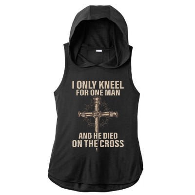 I only kneel for one man an he died on the cross Jesus Ladies PosiCharge Tri-Blend Wicking Draft Hoodie Tank