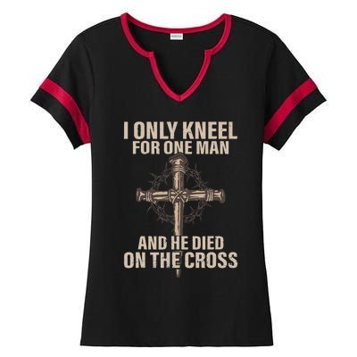 I only kneel for one man an he died on the cross Jesus Ladies Halftime Notch Neck Tee