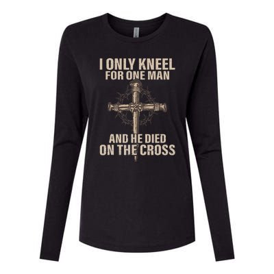 I only kneel for one man an he died on the cross Jesus Womens Cotton Relaxed Long Sleeve T-Shirt