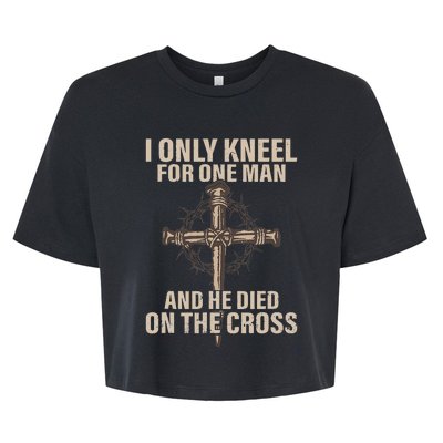 I only kneel for one man an he died on the cross Jesus Bella+Canvas Jersey Crop Tee