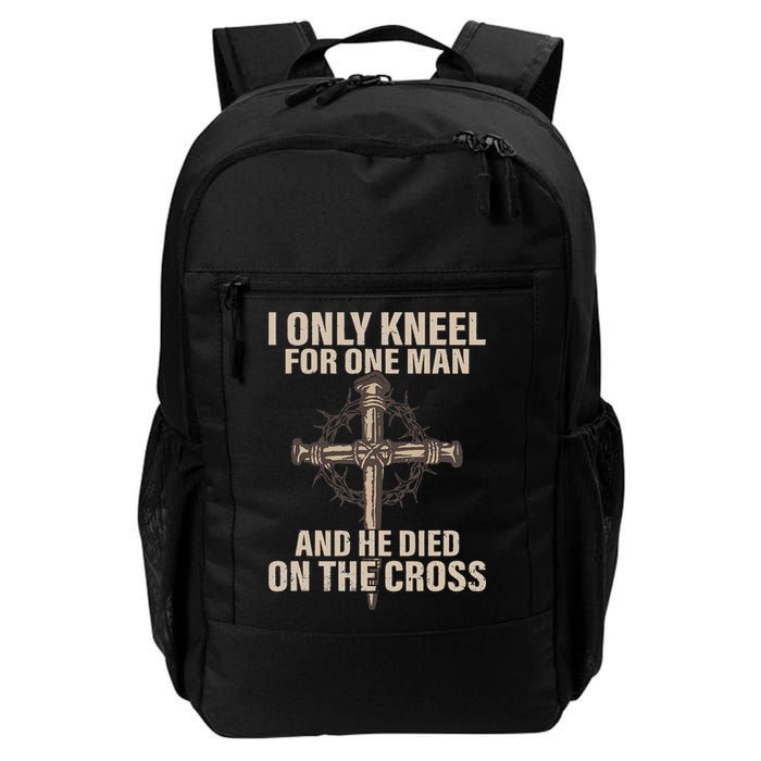 I only kneel for one man an he died on the cross Jesus Backpack