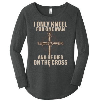 I only kneel for one man an he died on the cross Jesus Women's Perfect Tri Tunic Long Sleeve Shirt