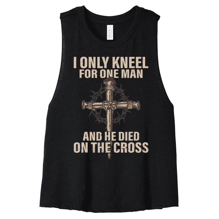 I only kneel for one man an he died on the cross Jesus Women's Racerback Cropped Tank