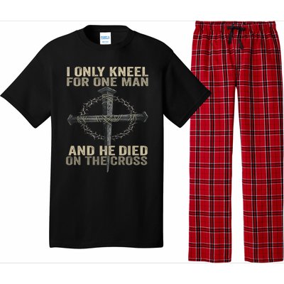 I Only Kneel For One Man And He Dies On The Cross Jesus Fun Pajama Set