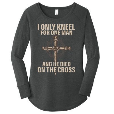 I Only Kneel For One Man An He Died On The Cross Jesus Women's Perfect Tri Tunic Long Sleeve Shirt