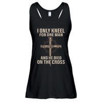 I Only Kneel For One Man An He Died On The Cross Jesus Ladies Essential Flowy Tank