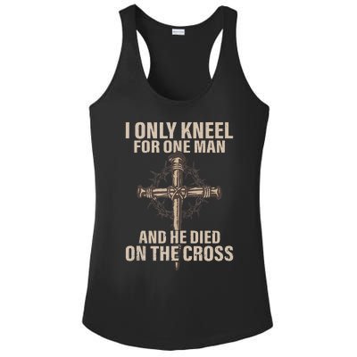 I Only Kneel For One Man An He Died On The Cross Jesus Ladies PosiCharge Competitor Racerback Tank