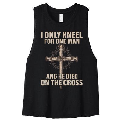 I Only Kneel For One Man An He Died On The Cross Jesus Women's Racerback Cropped Tank