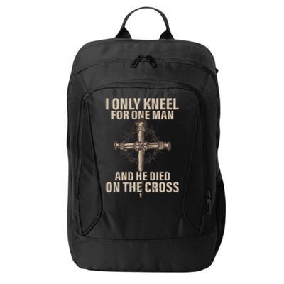 I Only Kneel For One Man An He Died On The Cross Jesus City Backpack