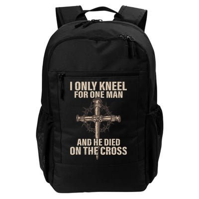 I Only Kneel For One Man An He Died On The Cross Jesus Backpack